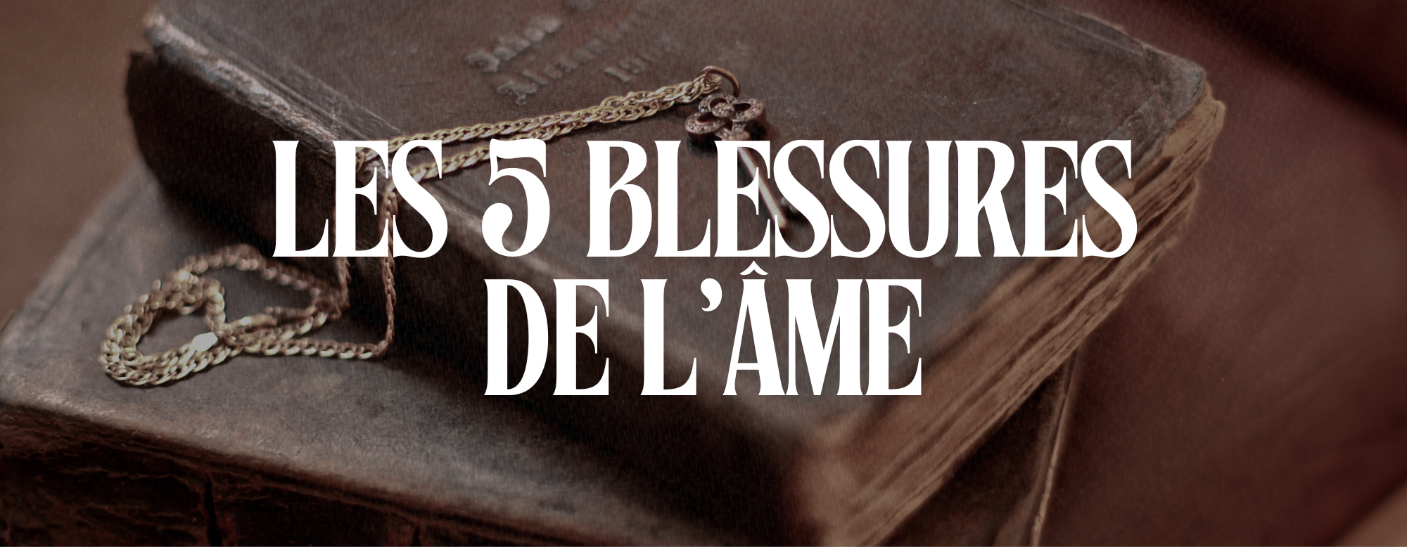 Les cinq blessures de l'âme