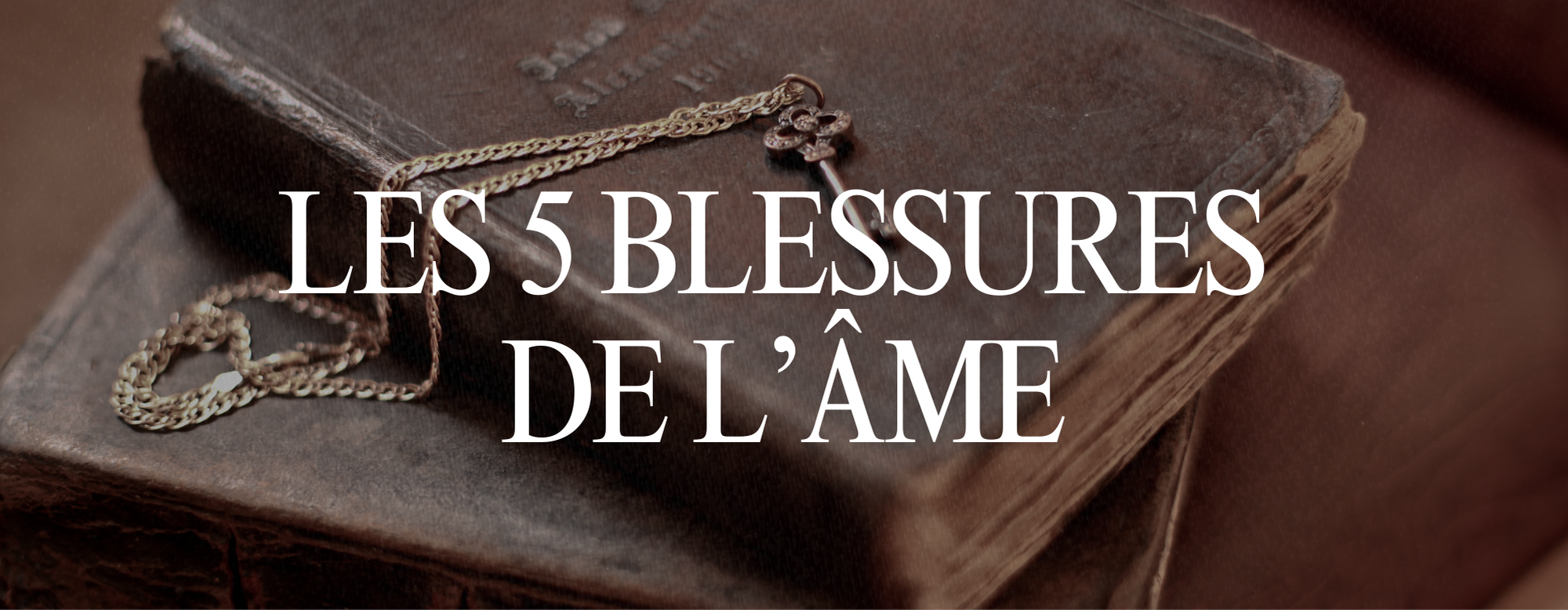 Les 5 blessures de l'âme