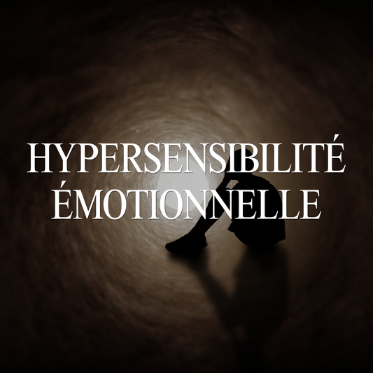 Hypersensibilité émotionnelle