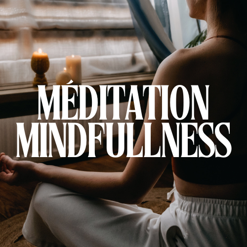 Méditation &MindfulLness