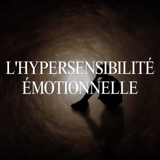 Hypersensibilité émotionnelle